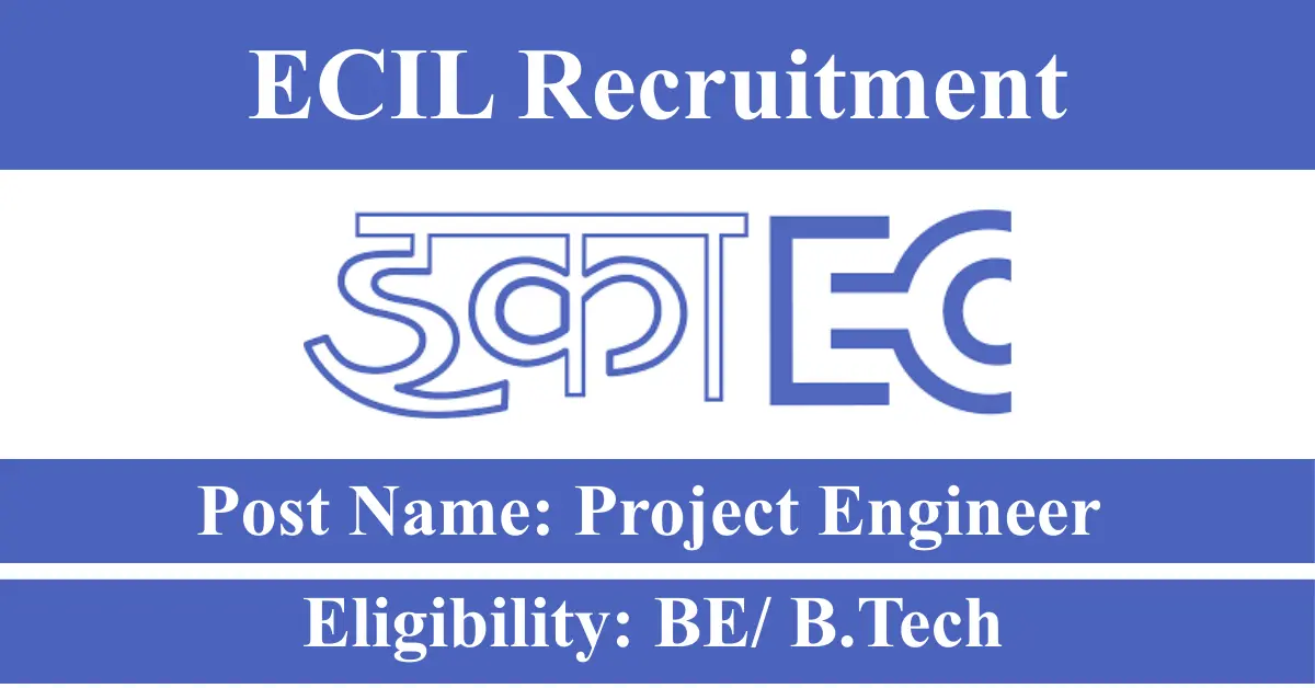 ECIL Recruitment 2025 – Walk-in Interview for 23 Project Engineer, Technical Officer Posts