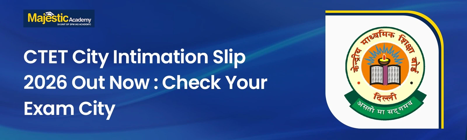 CTET City Intimation Slip 2026 Released – Check Exam City & Date on ctet.nic.in