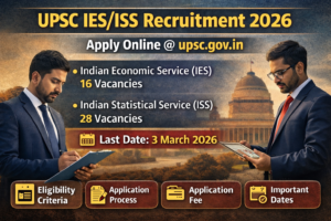UPSC IES/ISS Recruitment 2026 – Apply Online for 44 Vacancies | Last Date 3 March