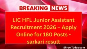 LIC HFL Junior Assistant Recruitment 2026 – Apply Online for 180 Posts - sarkari result