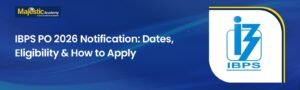 IBPS PO 2026 Notification: Expected Dates, Eligibility, and Complete Guide